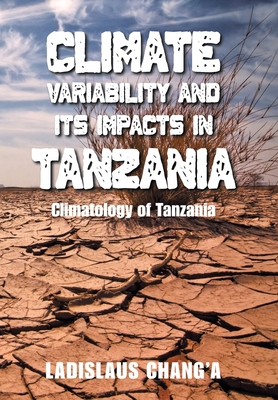 Climate Variability and Its Impacts in Tanzania... 1664110135 Book Cover