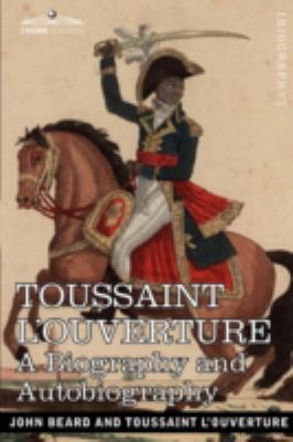 Toussaint L'Ouverture: A Biography and Autobiog... 1602065772 Book Cover