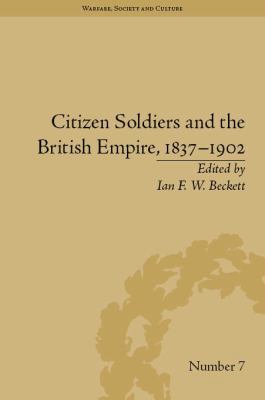 Citizen Soldiers and the British Empire, 1837-1902 1848932049 Book Cover