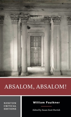 Absalom, Absalom!: A Norton Critical Edition 0393422585 Book Cover