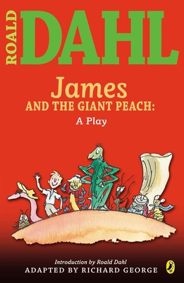 James and the Giant Peach: A Play 0142407917 Book Cover