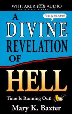 A Divine Revelation of Hell: Time is Running Out! 0883683423 Book Cover