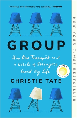 Group: How One Therapist and a Circle of Strang... 1982154624 Book Cover