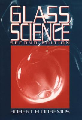 Glass Science 2e 0471891746 Book Cover