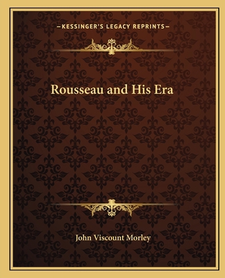 Rousseau and His Era 1162564377 Book Cover