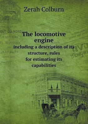 The locomotive engine including a description o... 5518574169 Book Cover