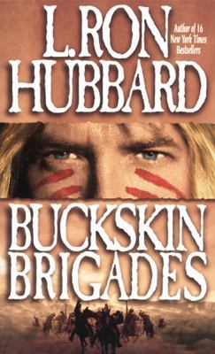 Buckskin Brigades: An Authentic Adventure of Na... 1619862069 Book Cover