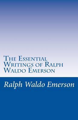 The Essential Writings of Ralph Waldo Emerson 1537069101 Book Cover