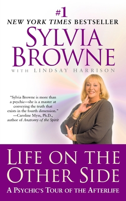 Life on the Other Side: A Psychic's Tour of the... 0451206479 Book Cover