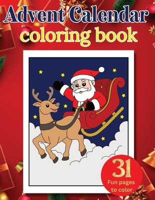 Advent Calendar coloring book: 31 Fun pages to ... B0CLRBJ5PV Book Cover