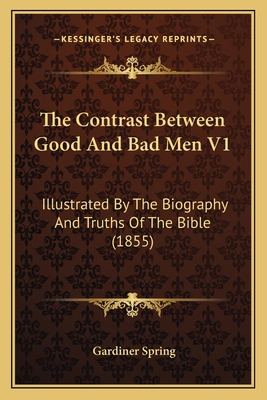 The Contrast Between Good And Bad Men V1: Illus... 1165808560 Book Cover