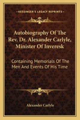 Autobiography Of The Rev. Dr. Alexander Carlyle... 1162956585 Book Cover