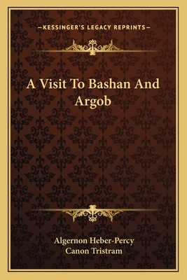 A Visit To Bashan And Argob 1163594784 Book Cover