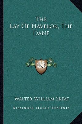 The Lay Of Havelok, The Dane 1163233919 Book Cover