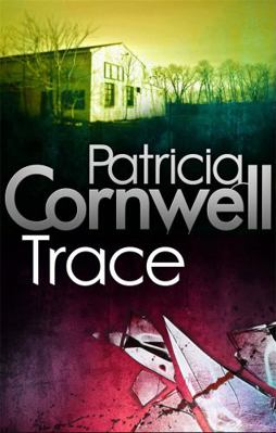 Trace. Patricia Cornwell 0751544981 Book Cover