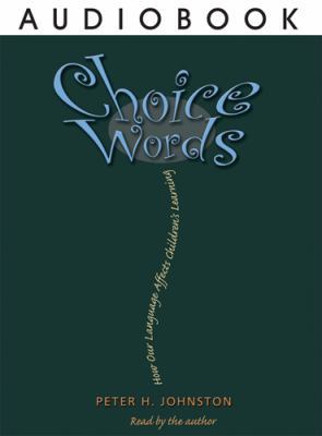 Choice Words: How Our Language Affects Children... 1571107363 Book Cover