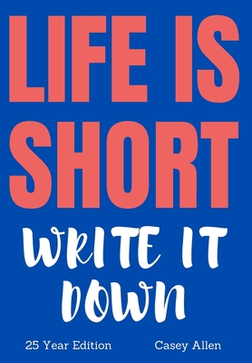 Life Is Short - Write It Down            Book Cover