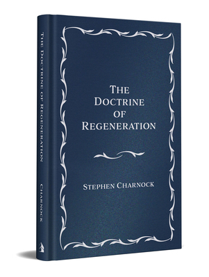 The Doctrine of Regeneration 1540904296 Book Cover