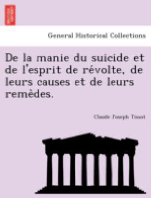 de La Manie Du Suicide Et de L'Esprit de Re Vol... [French] 1241779775 Book Cover