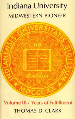 Indiana University, Volume 2: Midwestern Pioneer 0253329965 Book Cover