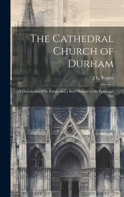 The Cathedral Church of Durham: A Description o... 1021083143 Book Cover