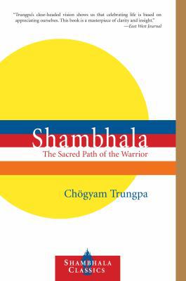 Shambhala: The Sacred Path of the Warrior 159030702X Book Cover