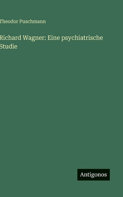Richard Wagner: Eine psychiatrische Studie [German] 3386335691 Book Cover