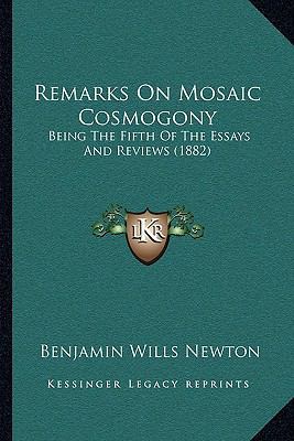 Remarks On Mosaic Cosmogony: Being The Fifth Of... 1166155447 Book Cover