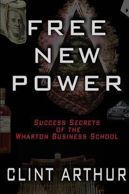 Free New Power: Success Secrets of The Wharton ... 1451544111 Book Cover