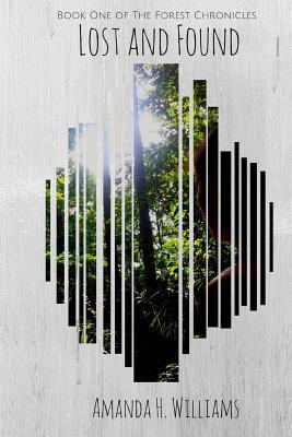 Lost and Found: The Forest Chronicles Book 1 1530599156 Book Cover
