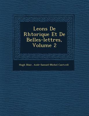 Le Ons de Rh Torique Et de Belles-Lettres, Volu... [French] 1249773075 Book Cover