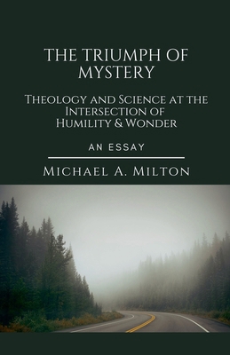 The Triumph of Mystery: Theology and Science at...            Book Cover