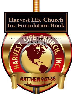 Harvest Life Church Inc Foundation Book: Founde... 1982075848 Book Cover