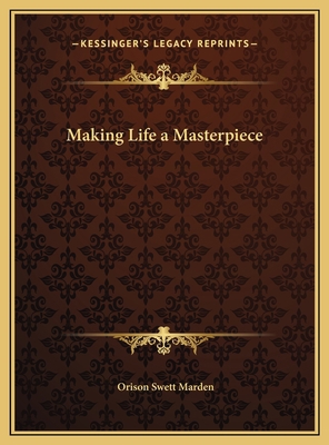 Making Life a Masterpiece 1169769799 Book Cover