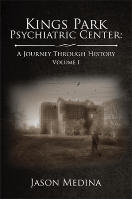 Kings Park Psychiatric Center: a Journey Throug... 1543479758 Book Cover