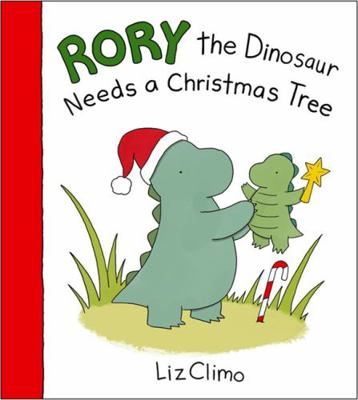 Rory The Dinosaur Needs a Christmas Tree 031646967X Book Cover