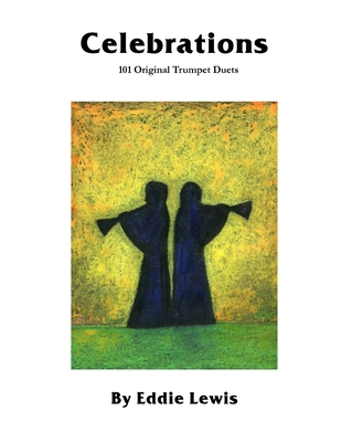 Celebrations: 101 Original Trumpet Duets 1365655555 Book Cover