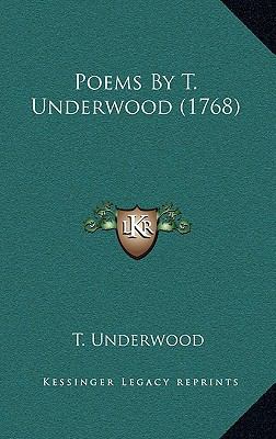 Poems by T. Underwood (1768) 1164393952 Book Cover