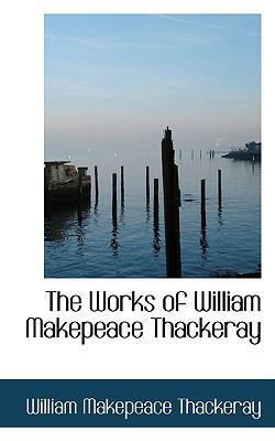 The Works of William Makepeace Thackeray 055937111X Book Cover