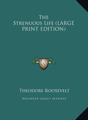 The Strenuous Life (LARGE PRINT EDITION) [Large Print] 1169909604 Book Cover