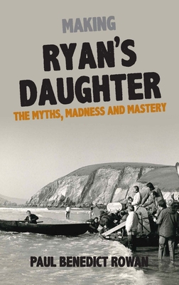 Making Ryan's Daughter: The Myths, Madness and ... 1848407653 Book Cover