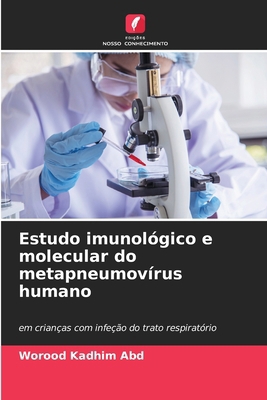 Estudo imunológico e molecular do metapneumovír... [Portuguese] 6207560825 Book Cover