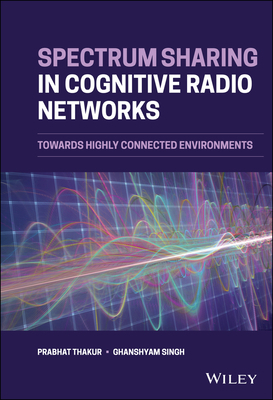 Spectrum Sharing in Cognitive Radio Networks: T... 1119665426 Book Cover