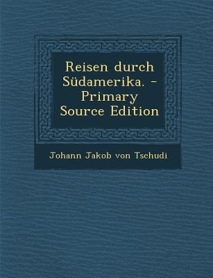 Reisen Durch Sudamerika. [German] 1293871044 Book Cover