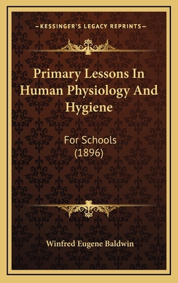 Primary Lessons in Human Physiology and Hygiene... 116497033X Book Cover