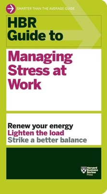 HBR Guide to Managing Stress at Work B01B9TUZRS Book Cover