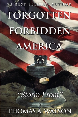 Forgotten Forbidden America: Storm Front 1544267150 Book Cover