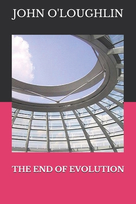 The End of Evolution 1503349985 Book Cover