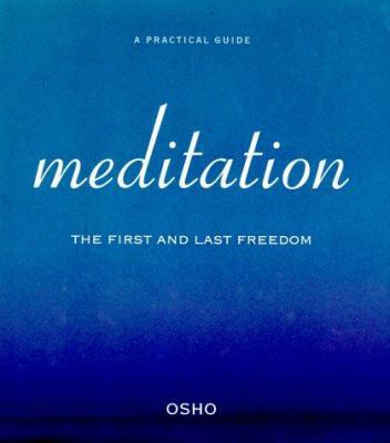 Meditation: The First and Last Freedom 0312148208 Book Cover