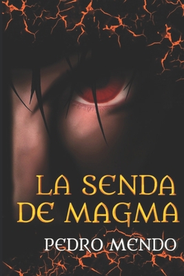 La Senda de Magma [Spanish] B0BH3C6ZYS Book Cover